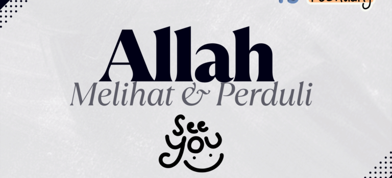 Allah Melihat dan Perduli