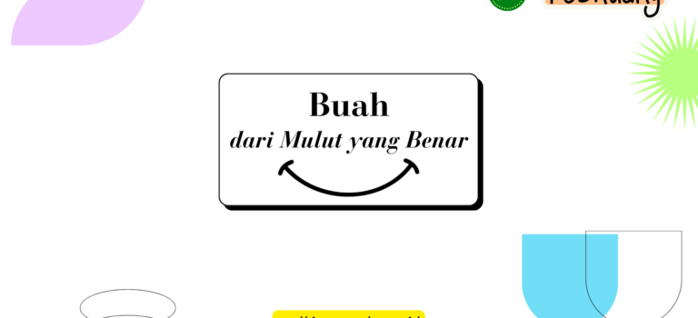 Buah dari Mulut yang Benar Buah dari Mulut yang Benar