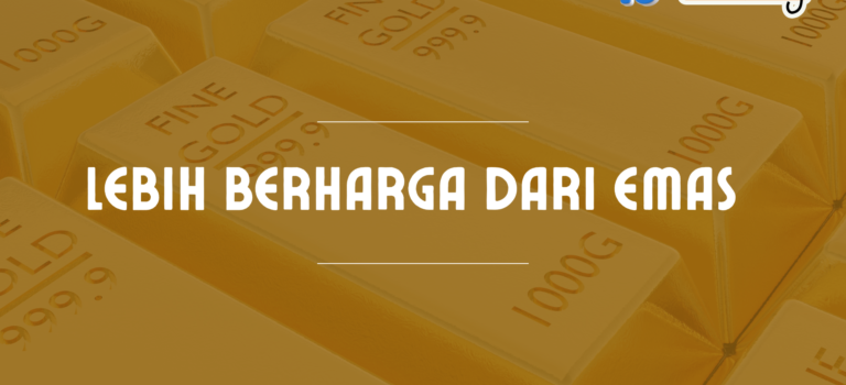 Lebih Berharga dari Emas