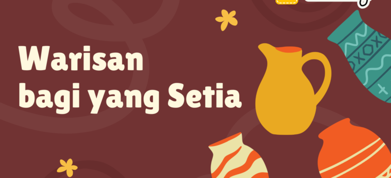 Warisan Bagi yang Setia