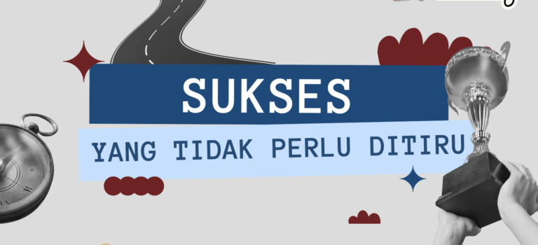 Sukses yang Tidak Perlu Ditiru