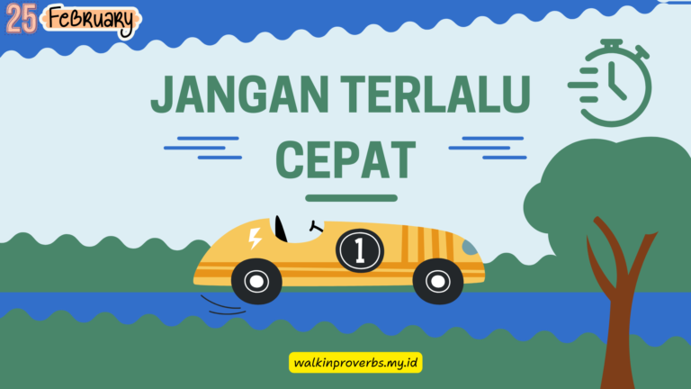 Jangan Terlalu Cepat