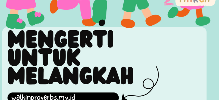 Mengerti untuk Melangkah Amsal 2:9