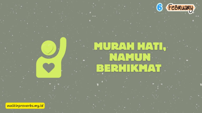 Murah Hati, Namun Berhikmat