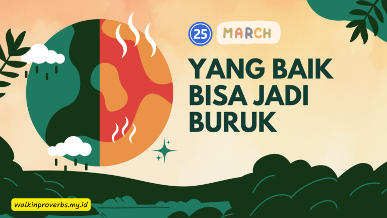 Yang Baik Bisa Jadi Buruk