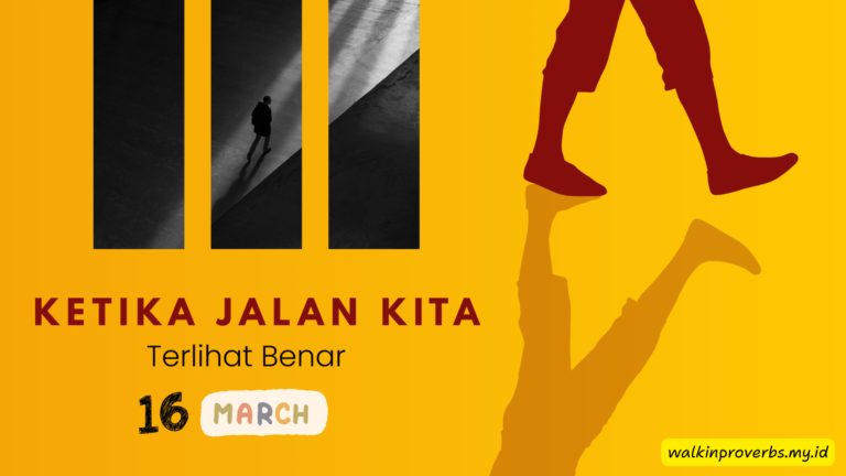Ketika Jalan Kita Terlihat Benar