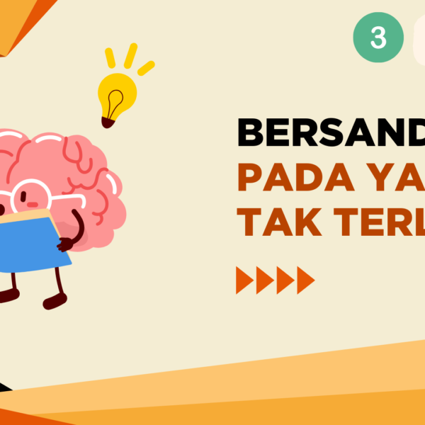 Bersandar Pada Yang Tak Terlihat