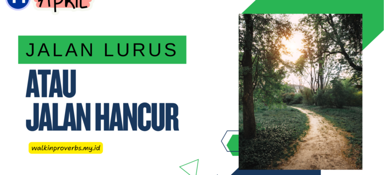 Jalan Lurus atau Jalan Hancur