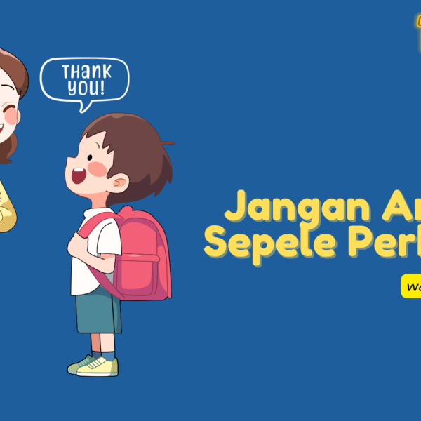 Jangan Anggap Sepele Perkataan