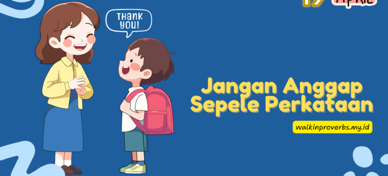 Jangan Anggap Sepele Perkataan