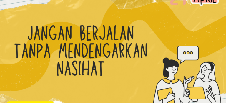 Jangan Berjalan Tanpa Mendengarkan Nasihat