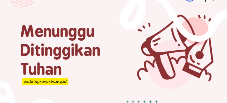 Menunggu Ditinggikan Tuhan