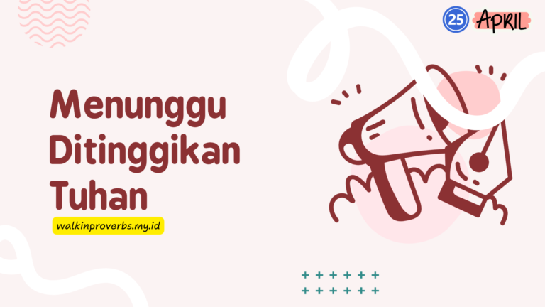 Menunggu Ditinggikan Tuhan