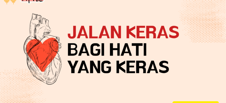 Jalan Keras bagi Hati yang Keras