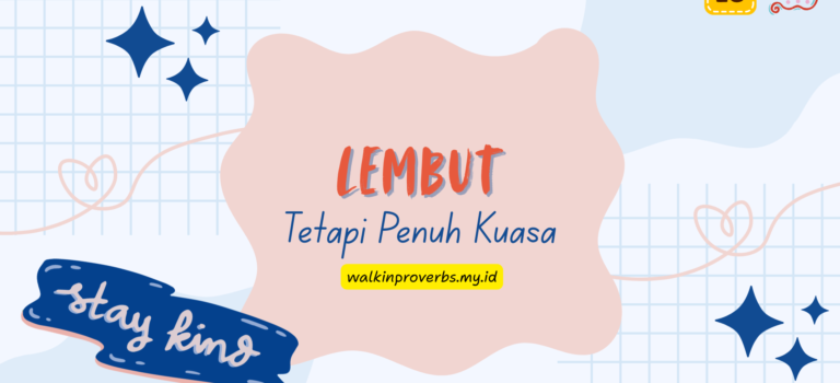 Lembut Tetapi Penuh Kuasa