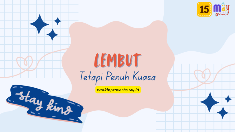 Lembut Tetapi Penuh Kuasa