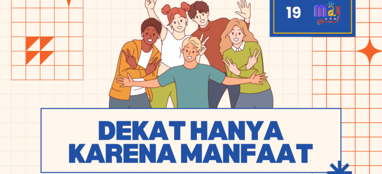 Dekat Hanya Karena Manfaat Dekat Hanya Karena Manfaat