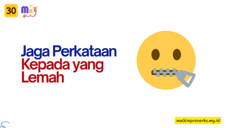 Jaga Perkatakan Kepada yang Lemah