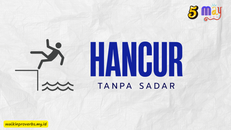 Hancur Tanpa Sadar