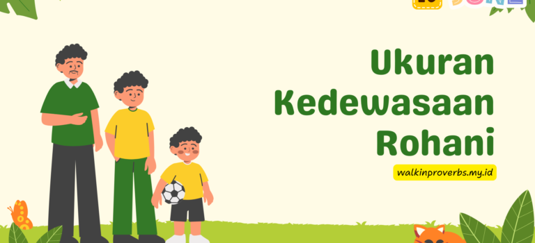 Ukuran Kedewasaan Rohani Ukuran Kedewasaan Rohani