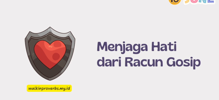 Menjaga Hati dari Racun Gosip Menjaga Hati dari Racun Gosip