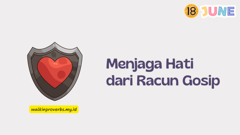 Menjaga Hati dari Racun Gosip