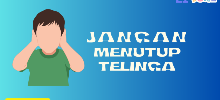 Jangan Menutup Telinga Jangan Menutup Telinga