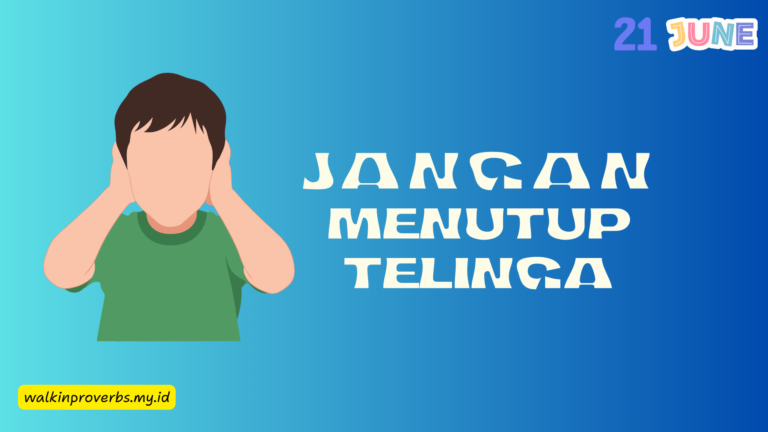 Jangan Menutup Telinga