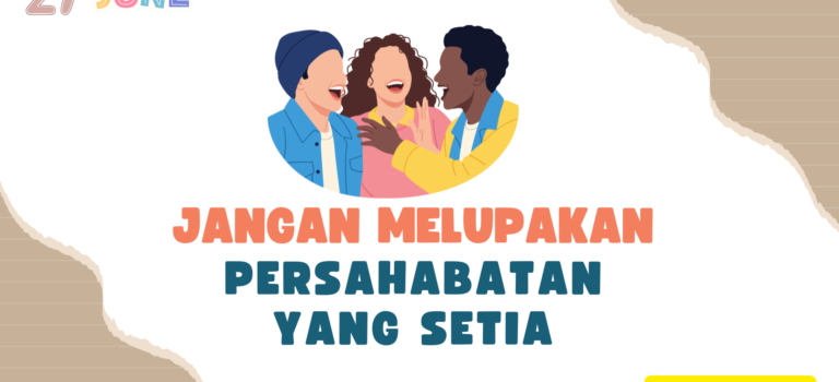 Jangan Melupakan Persahabatan yang Setia
