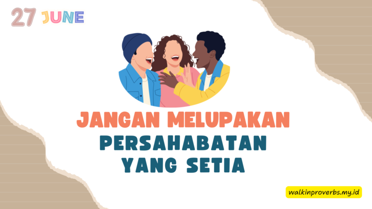 Jangan Melupakan Persahabatan yang Setia