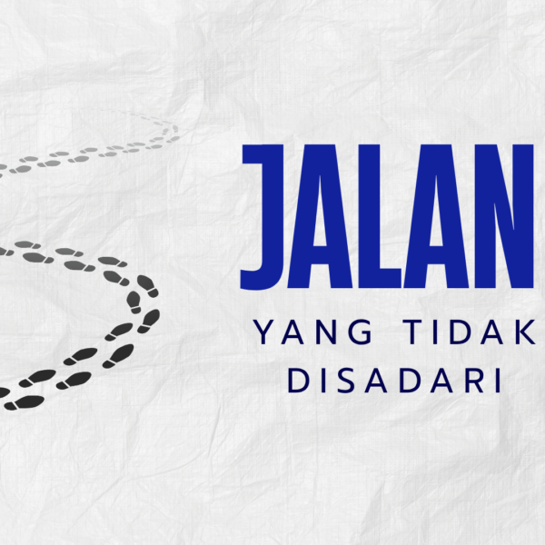 Jalan yang Tidak Disadari