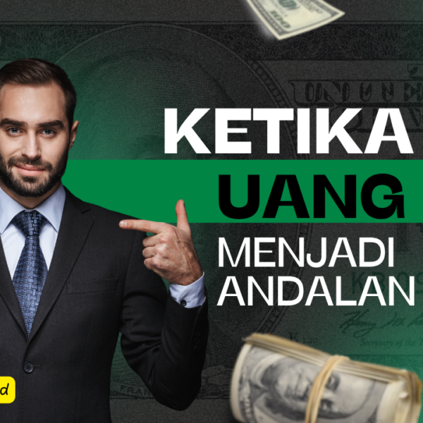 Ketika Uang Menjadi Andalan