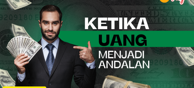Ketika Uang Menjadi Andalan