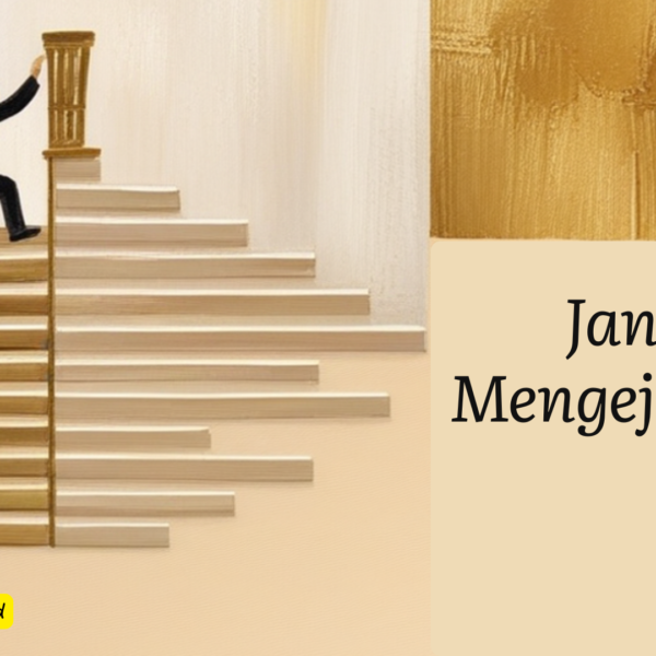 Jangan Mengejar Posisi