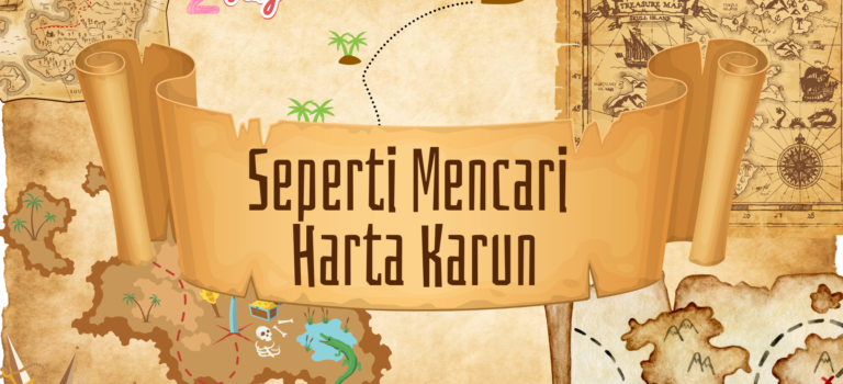Seperti Mencari Harta Karun Seperti Mencari Harta Karun