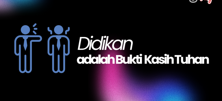 Didikan adalah Bukti Kasih Tuhan Didikan adalah Bukti Kasih Tuhan
