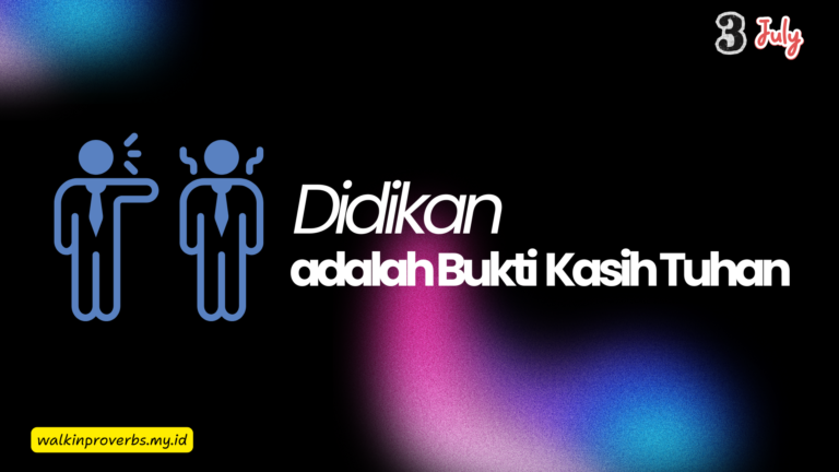 Didikan adalah Bukti Kasih Tuhan