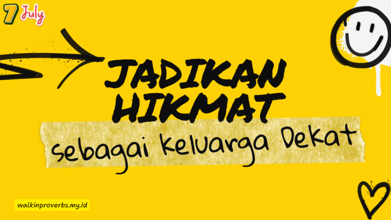 Jadikan Hikmat Sebagai Keluarga Dekat