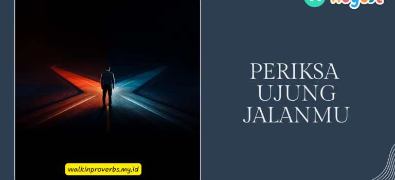 Periksa Ujung Jalanmu Periksa Ujung Jalanmu