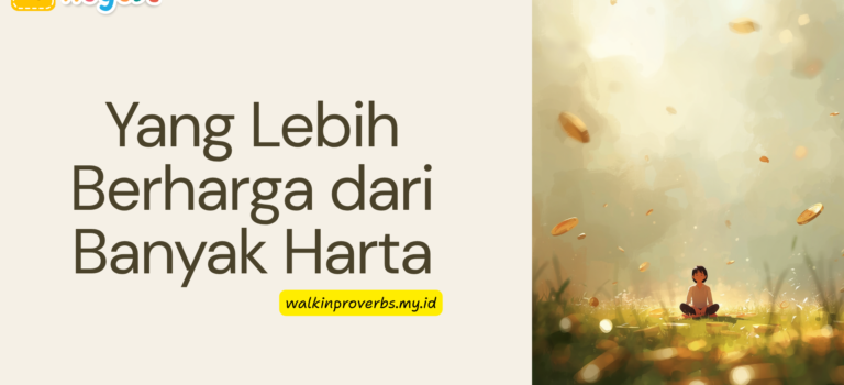 Yang Lebih Berharga dari Banyak Harta Yang Lebih Berharga dari Banyak Harta