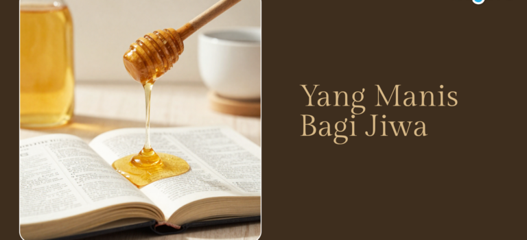 Yang Manis Bagi Jiwa Yang Manis Bagi Jiwa
