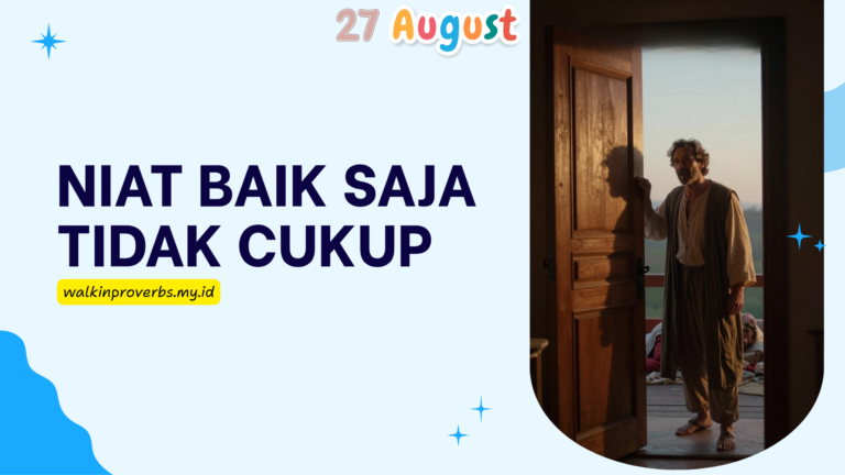 Niat Baik Saja Tidak Cukup