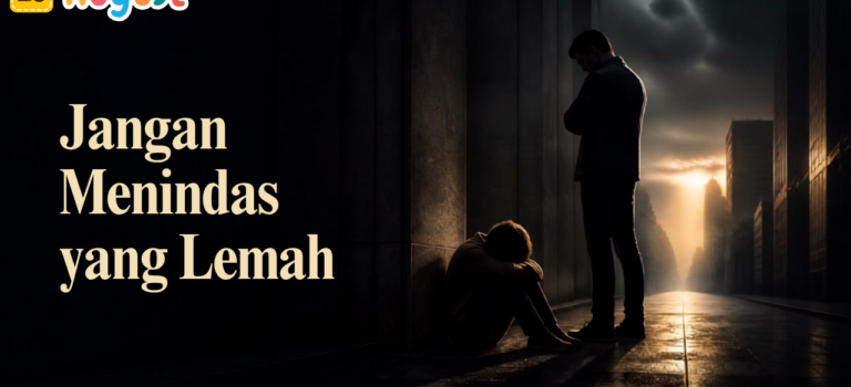 Jangan Menindas yang Lemah Jangan Menindas yang Lemah