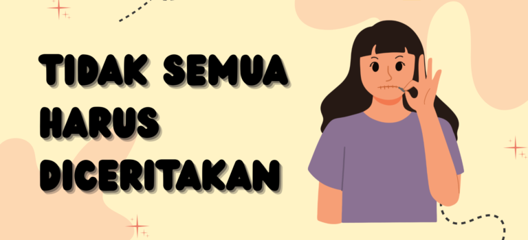 Tidak Semua Harus Diceritakan Tidak Semua Harus Diceritakan
