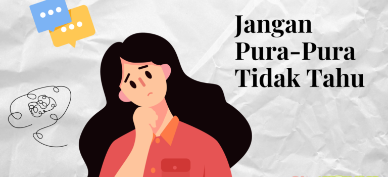 Jangan Pura-Pura Tidak Tahu Jangan Pura-Pura Tidak Tahu