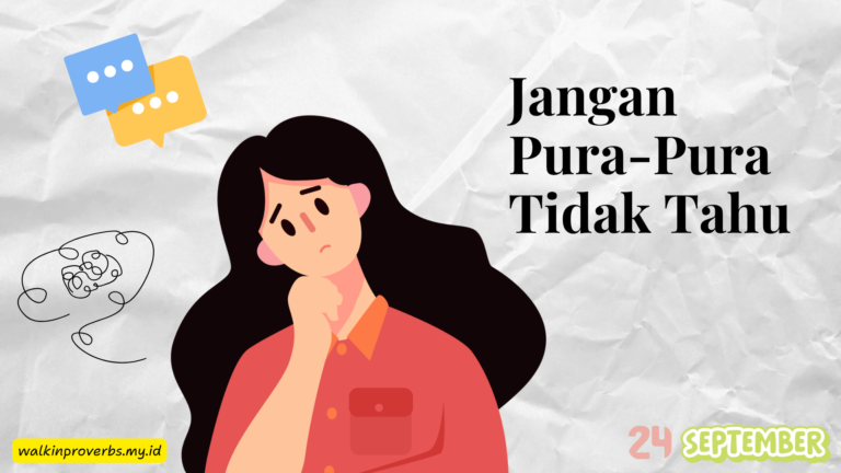 Jangan Pura-Pura Tidak Tahu