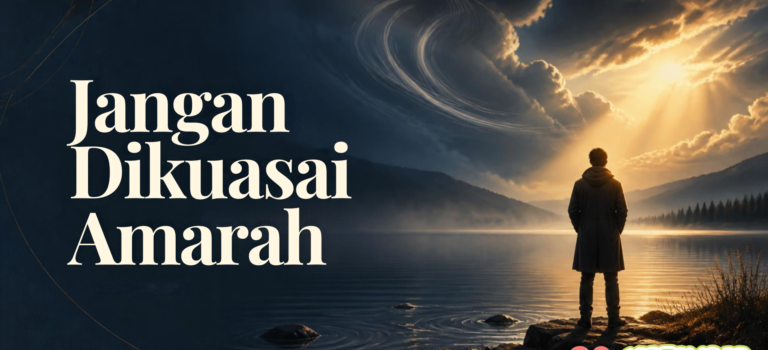 Jangan Dikuasai Amarah