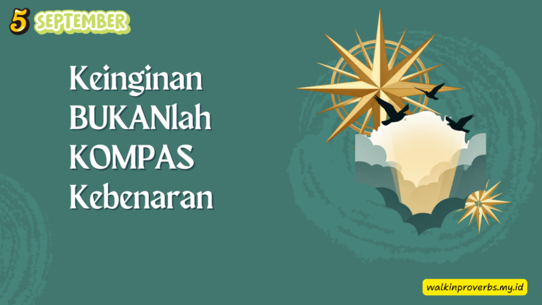 Keinginan Bukanlah Kompas Kebenaran