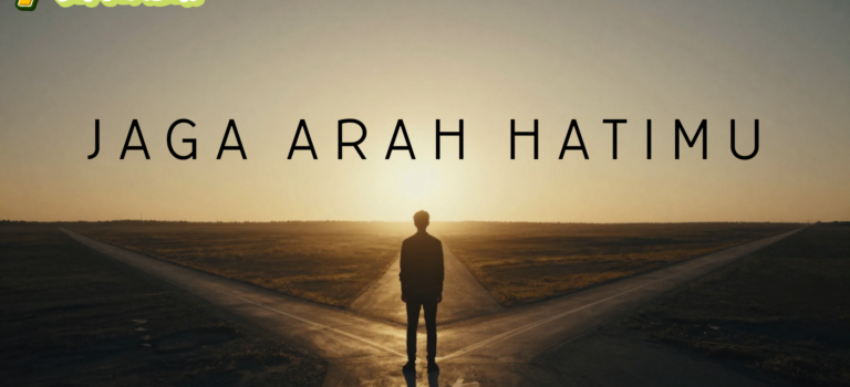 Jaga Arah Hatimu