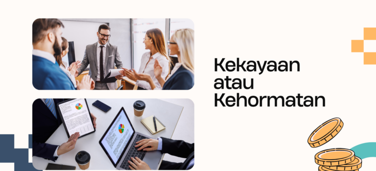Kekayaan atau Kehormatan